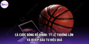 Cá Cược Bóng Rổ Bin88: Tỷ Lệ Thưởng Lớn Và Bí Kíp Đầu Tư Hiệu Quả