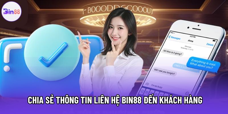 Chia sẻ thông tin liên hệ Bin88 đến khách hàng